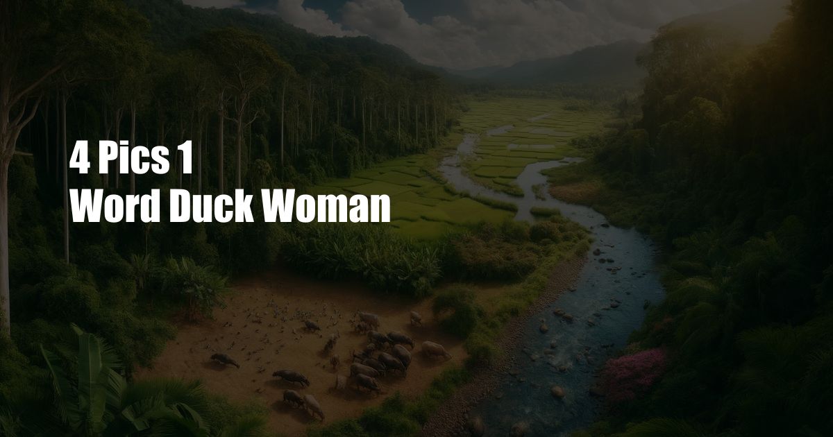 4 Pics 1 Word Duck Woman