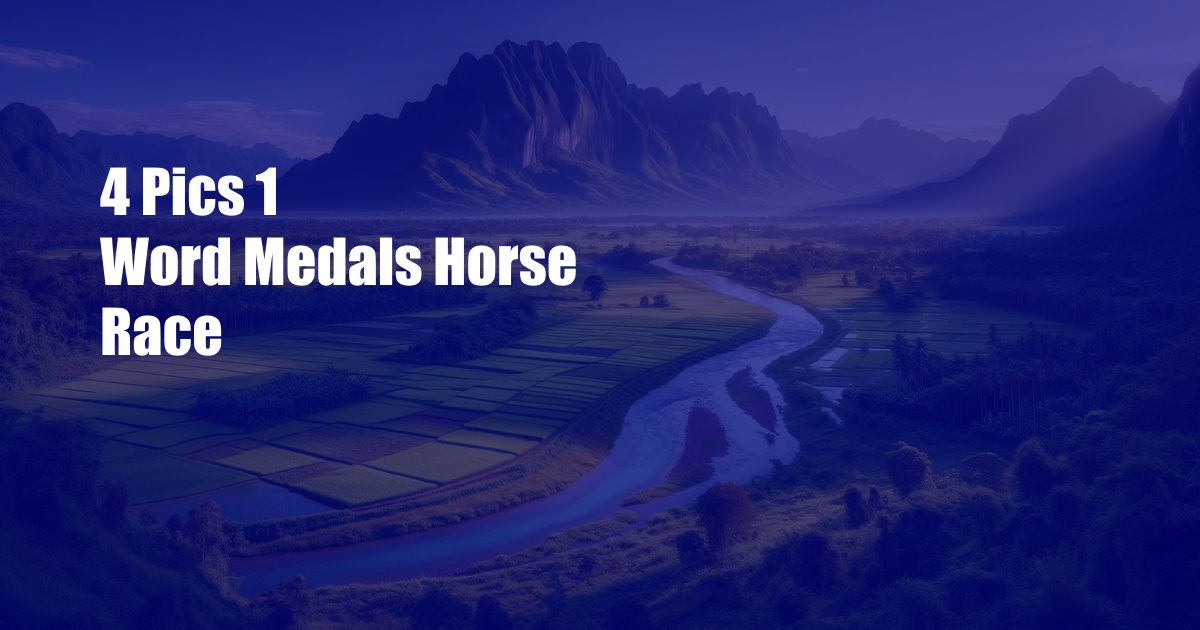 4 Pics 1 Word Medals Horse Race