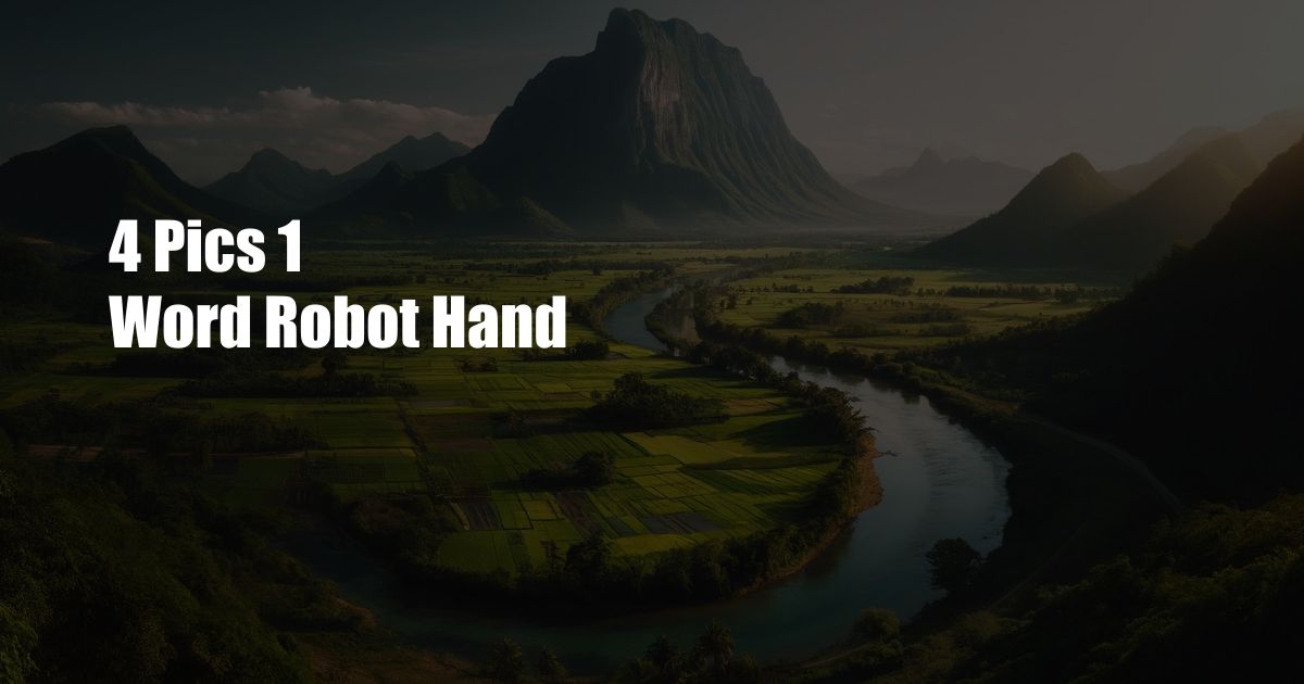 4 Pics 1 Word Robot Hand