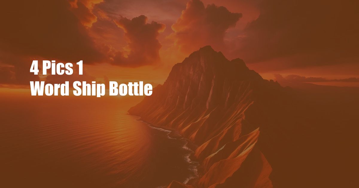 4 Pics 1 Word Ship Bottle