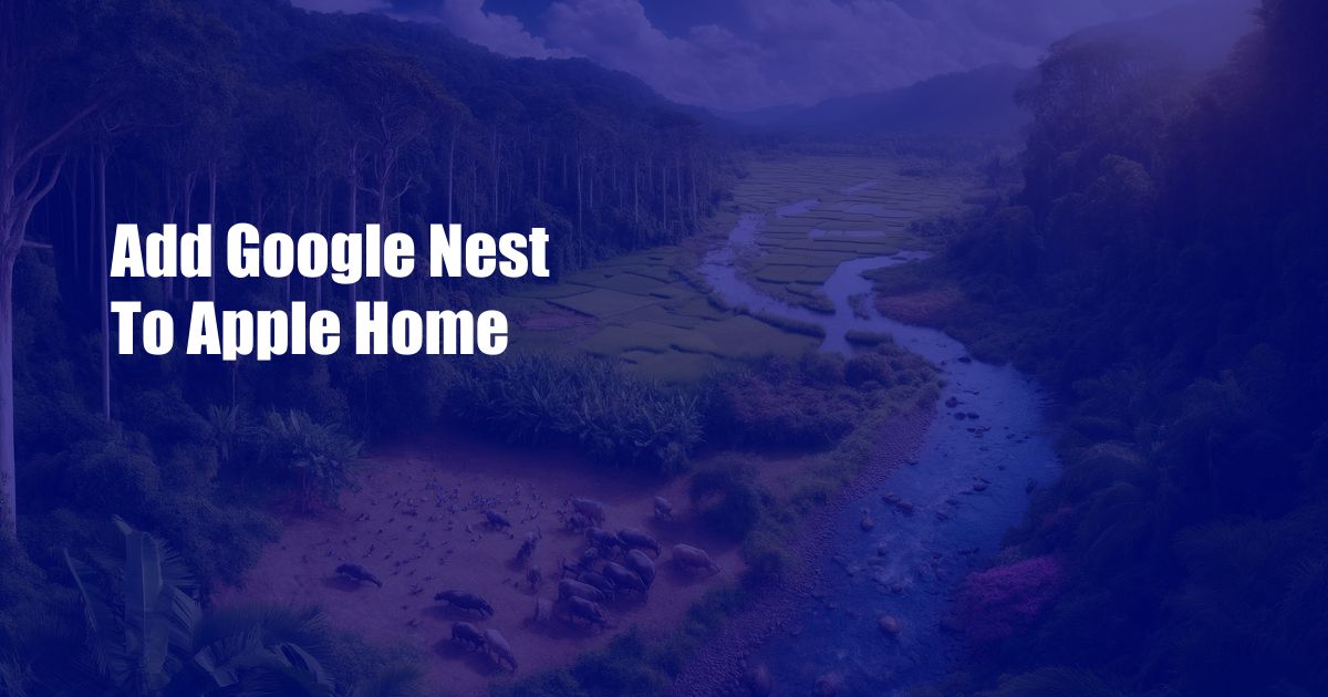 Add Google Nest To Apple Home