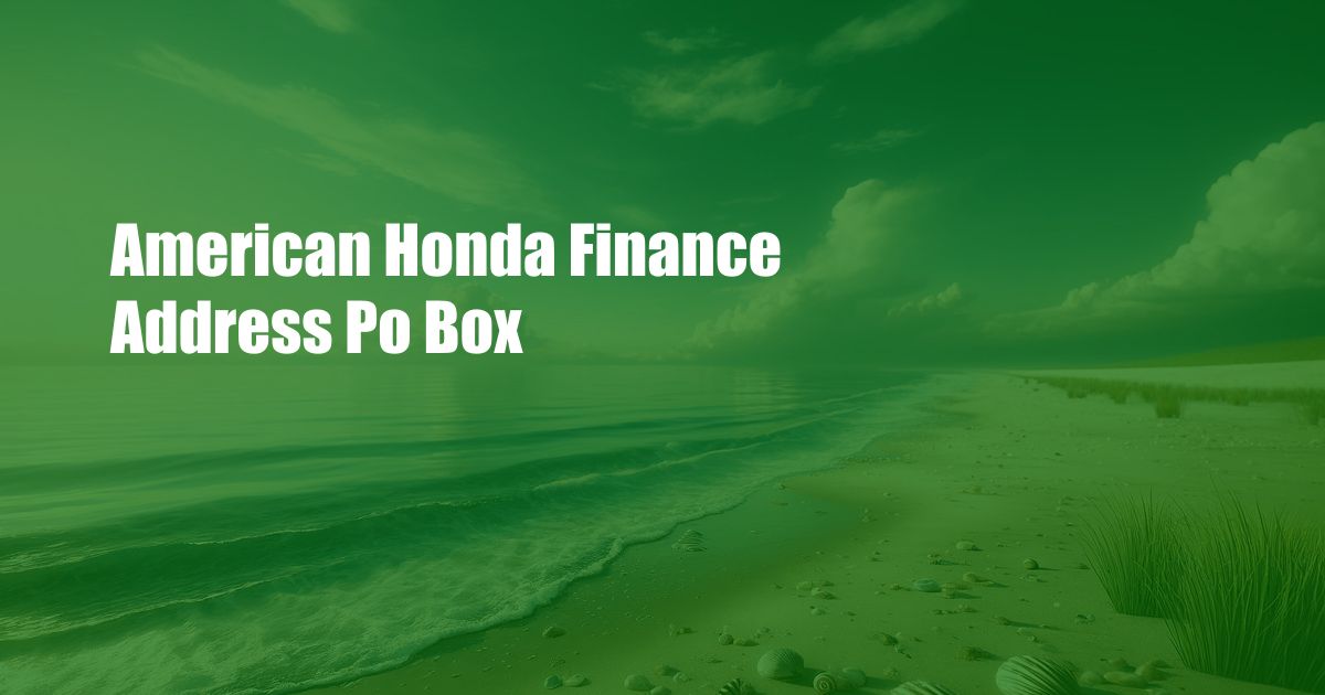 American Honda Finance Address Po Box