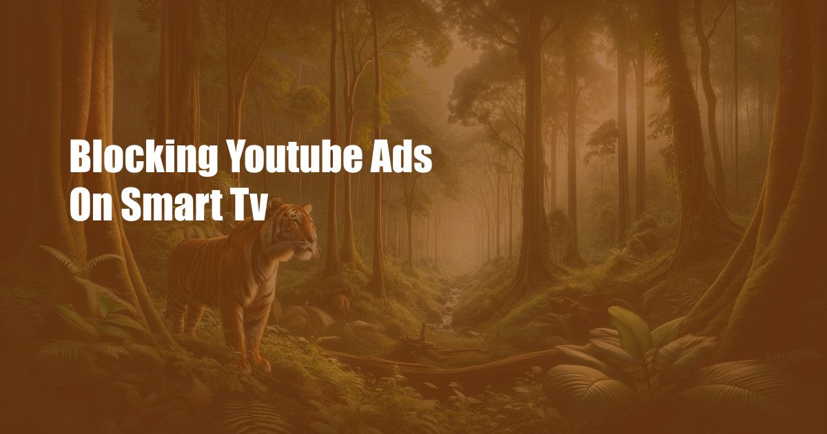 Blocking Youtube Ads On Smart Tv