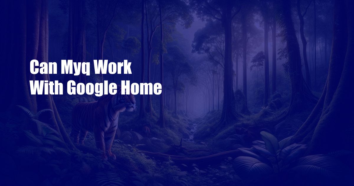 Can Myq Work With Google Home