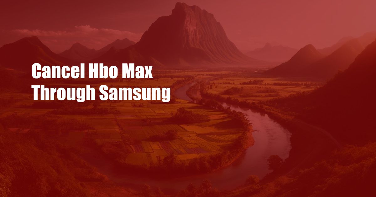 Cancel Hbo Max Through Samsung