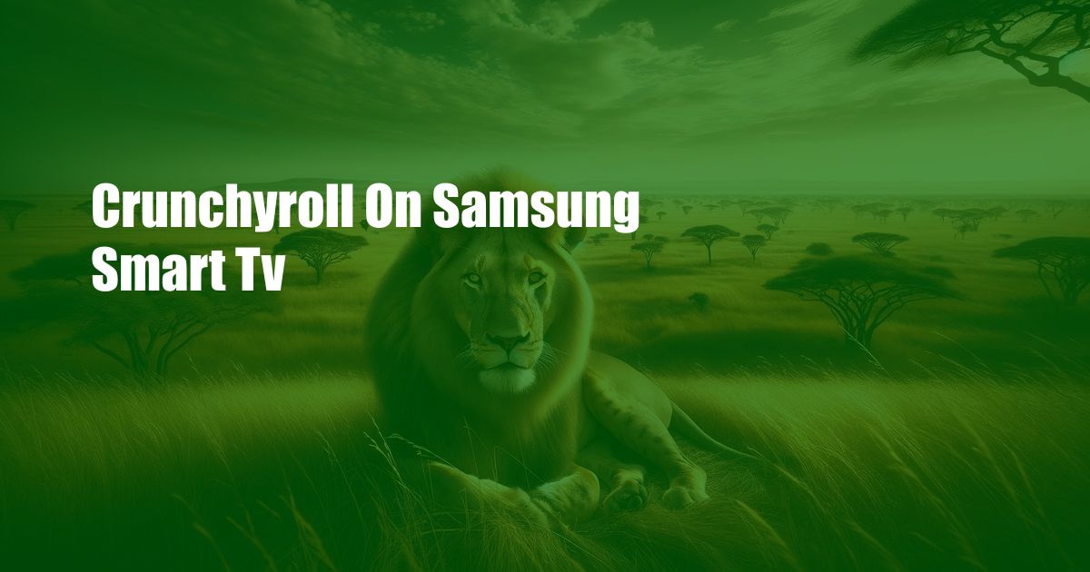 Crunchyroll On Samsung Smart Tv