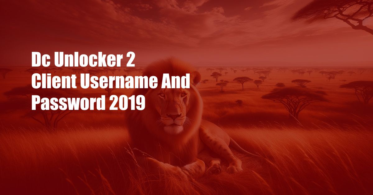 Dc Unlocker 2 Client Username And Password 2019