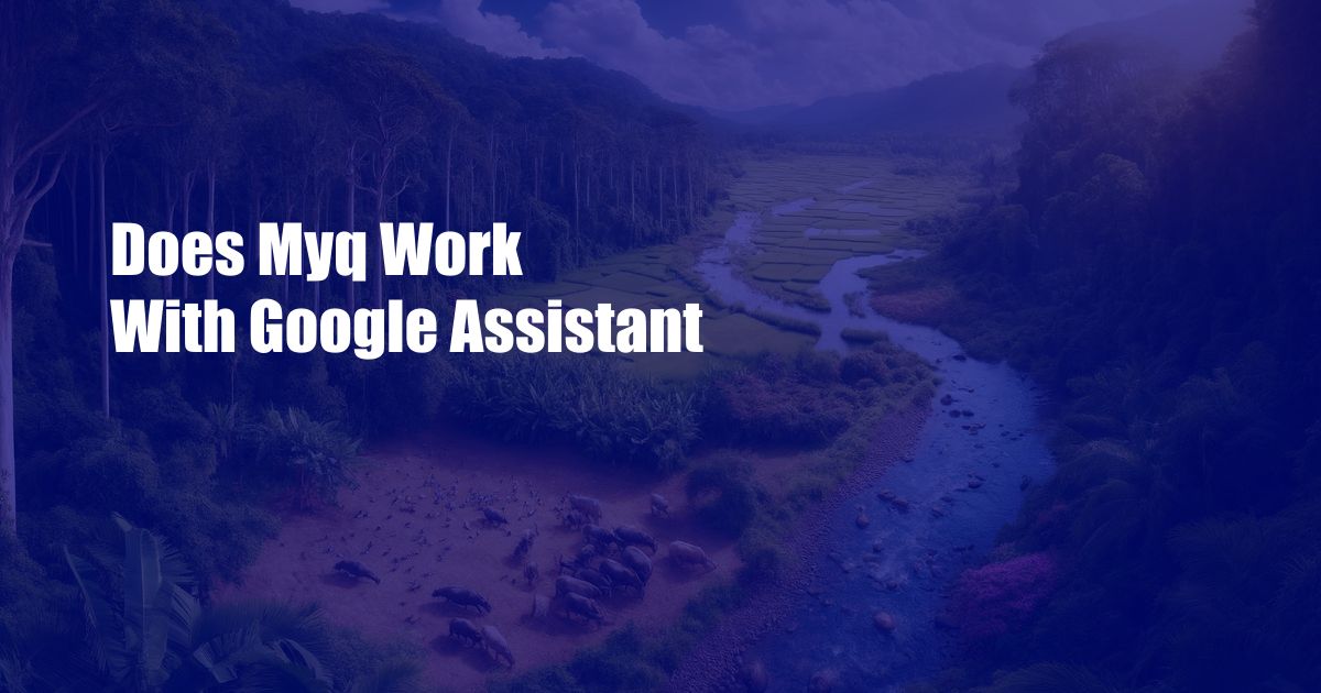 Does Myq Work With Google Assistant