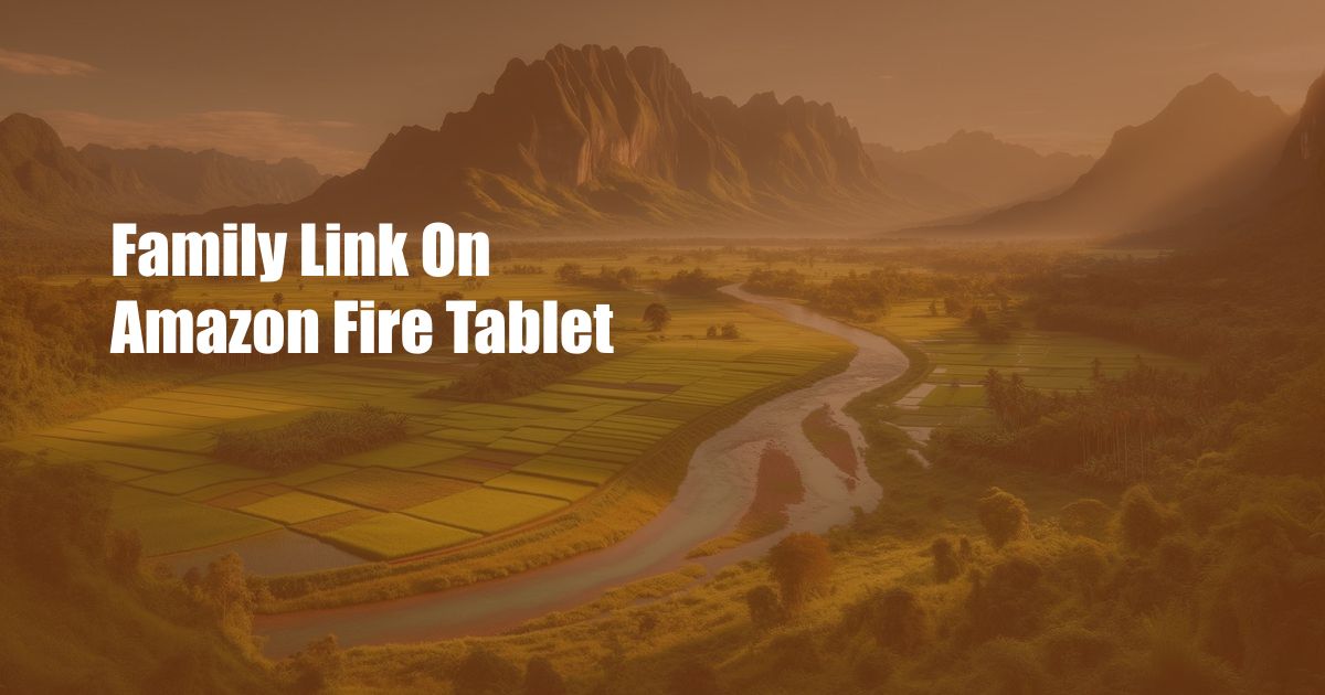 Family Link On Amazon Fire Tablet
