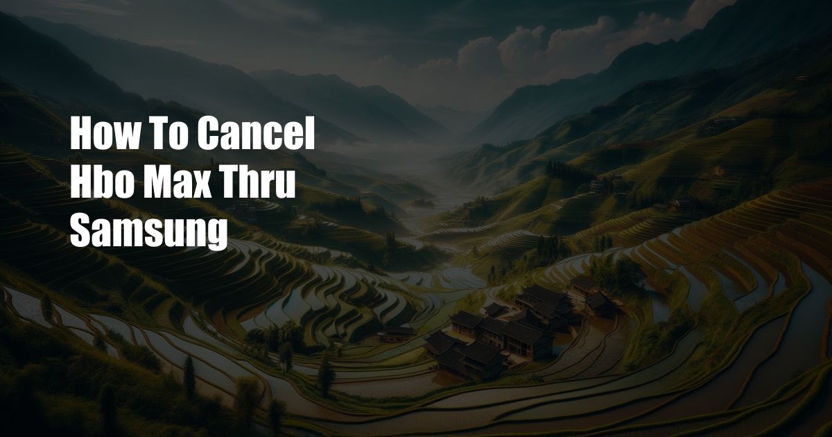 How To Cancel Hbo Max Thru Samsung