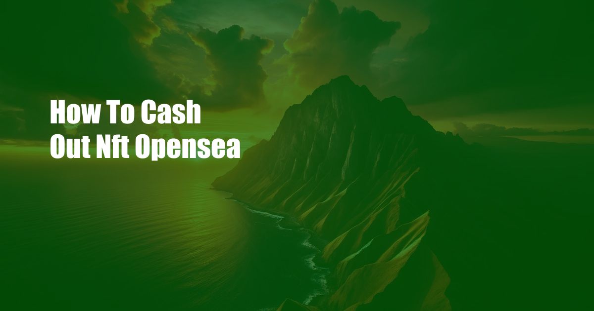 How To Cash Out Nft Opensea