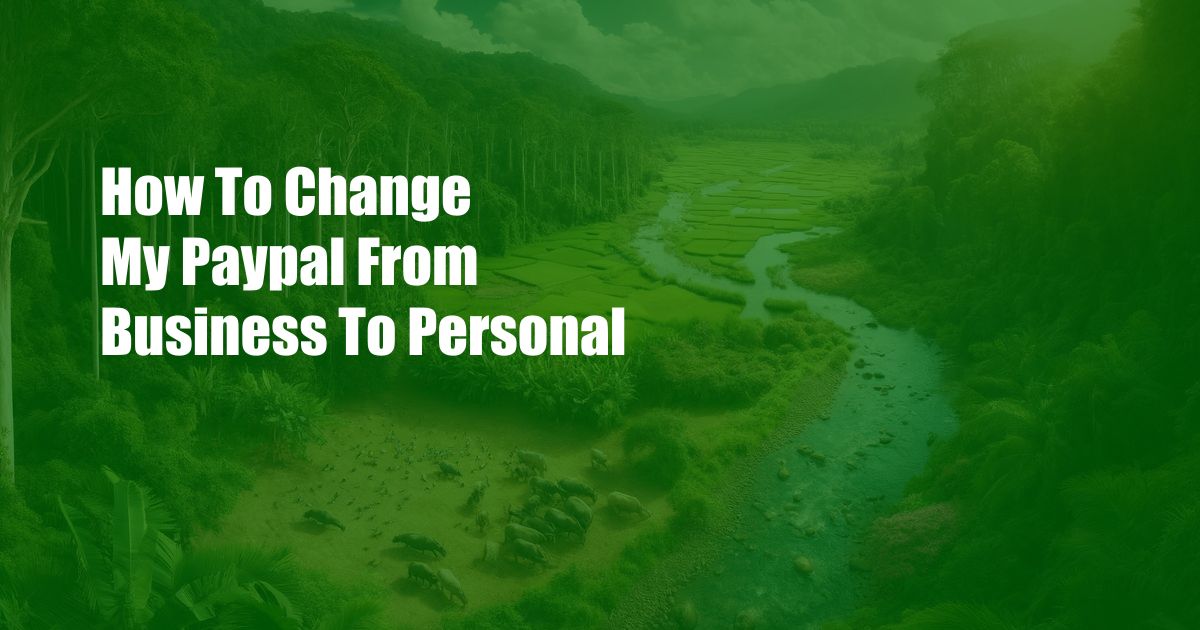 How To Change My Paypal From Business To Personal