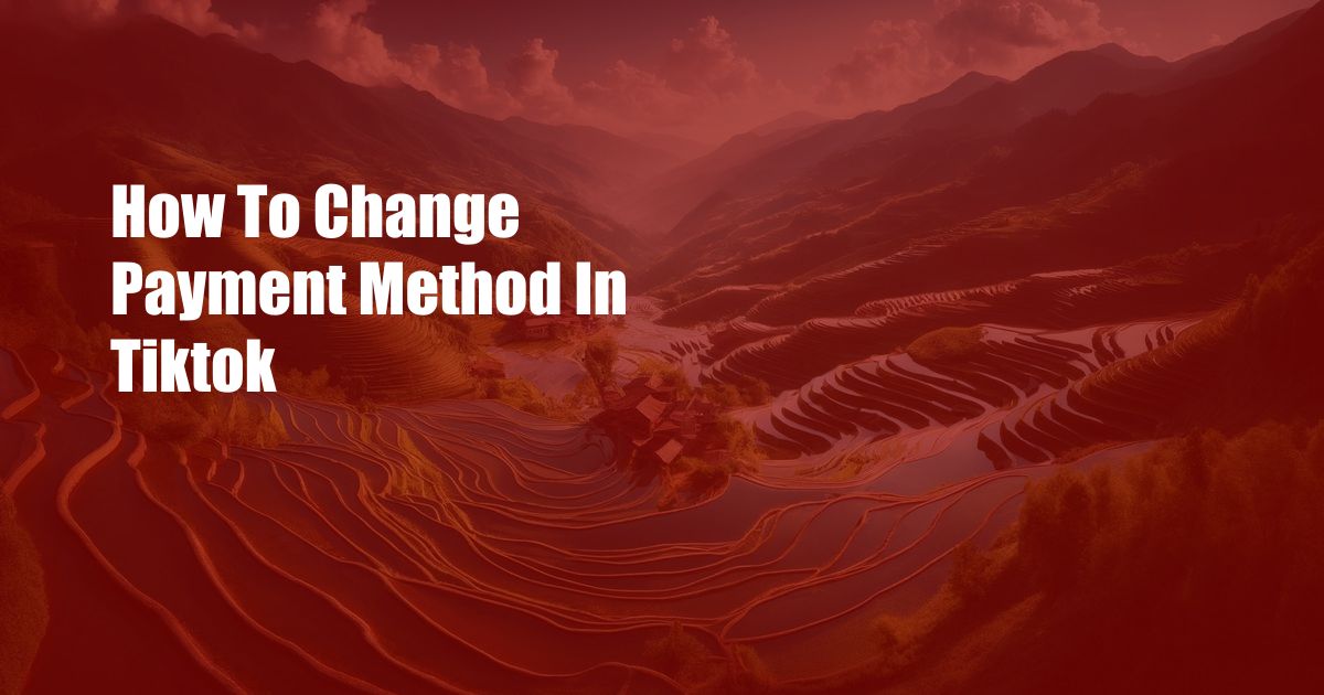 How To Change Payment Method In Tiktok