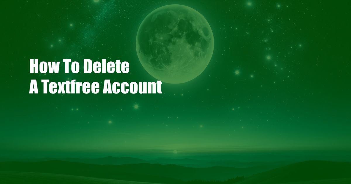 How To Delete A Textfree Account