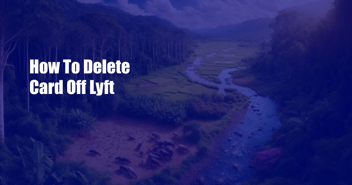 How To Delete Card Off Lyft