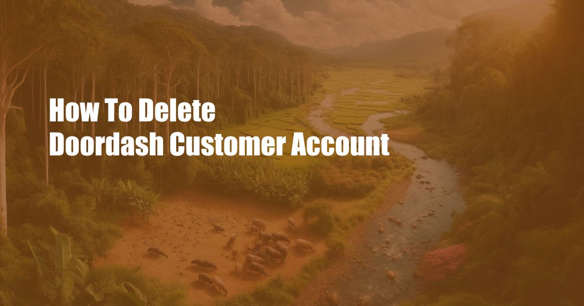 How To Delete Doordash Customer Account