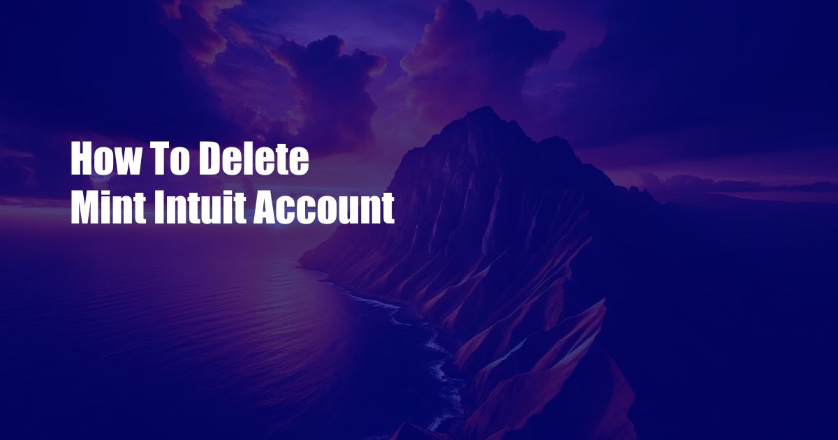 How To Delete Mint Intuit Account