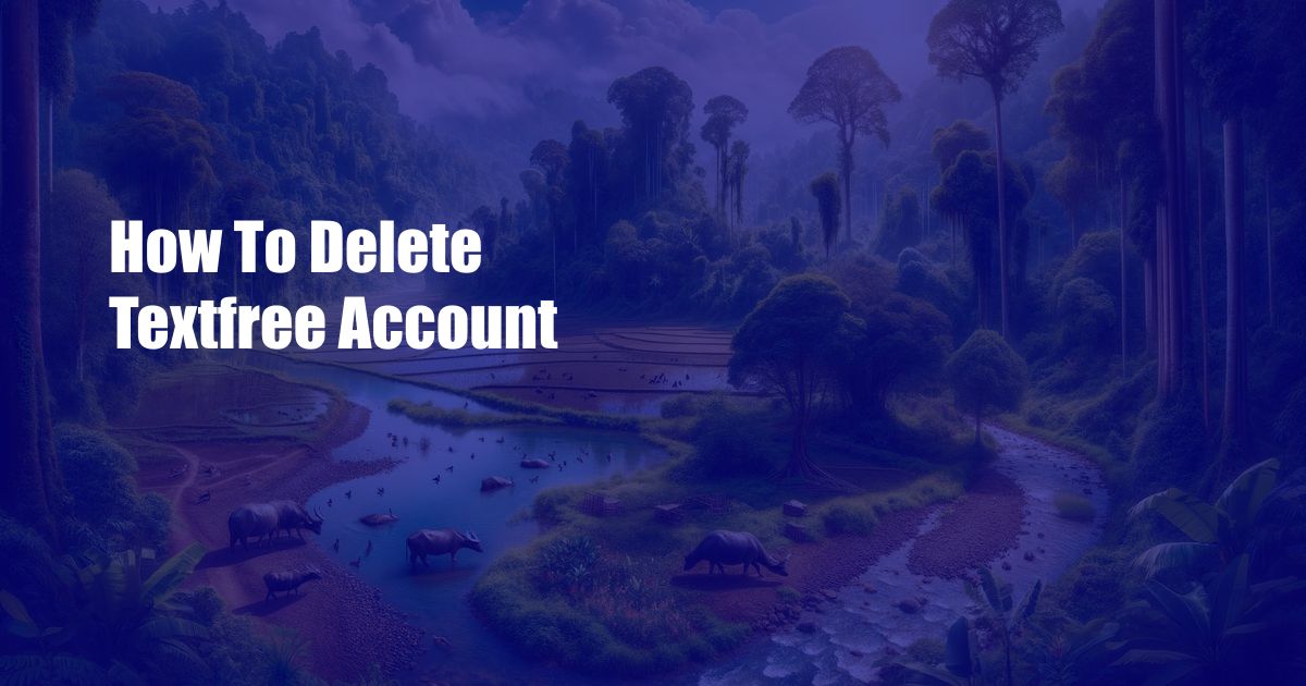 How To Delete Textfree Account