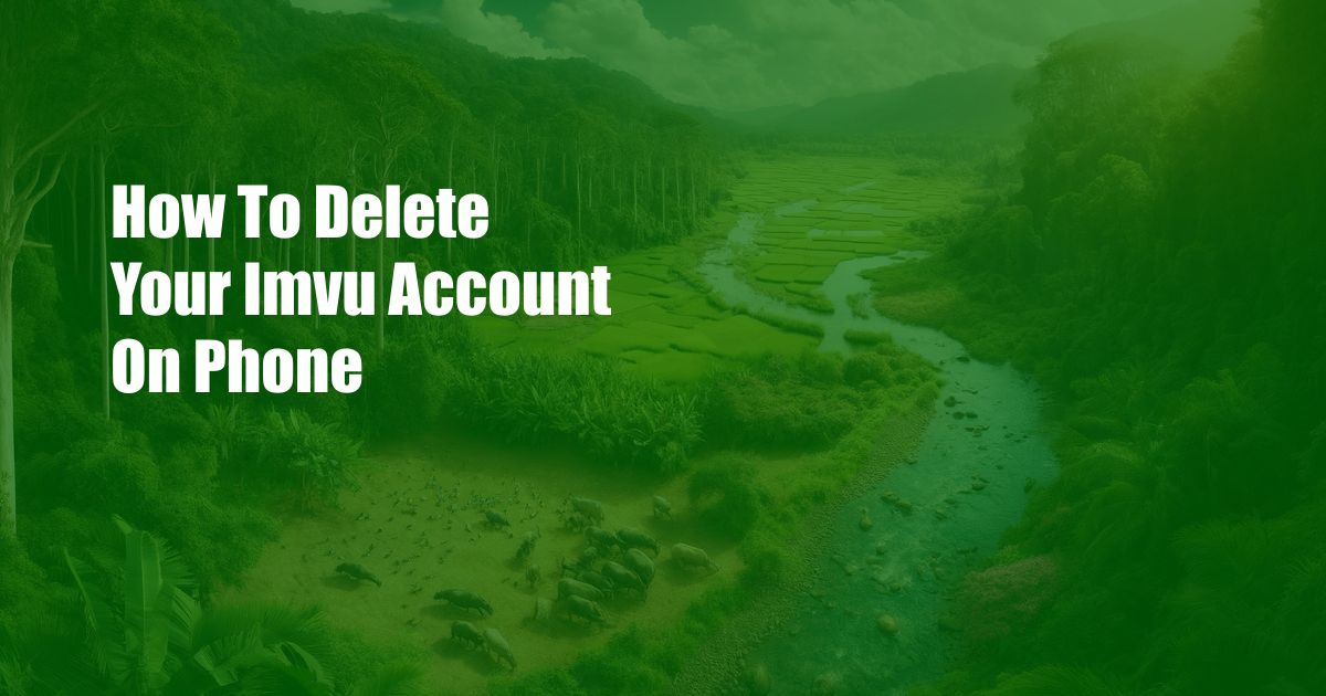 How To Delete Your Imvu Account On Phone