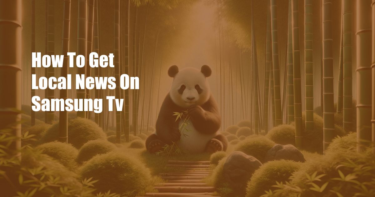 How To Get Local News On Samsung Tv