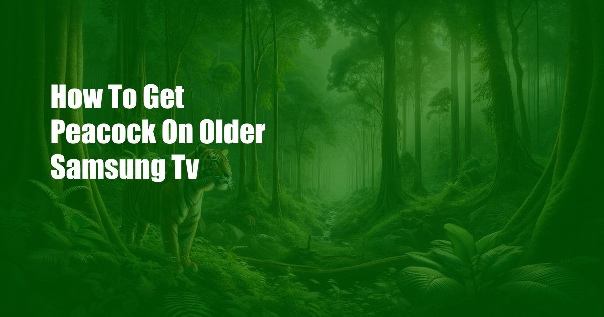 How To Get Peacock On Older Samsung Tv