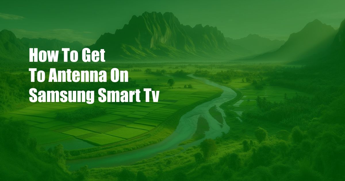 How To Get To Antenna On Samsung Smart Tv