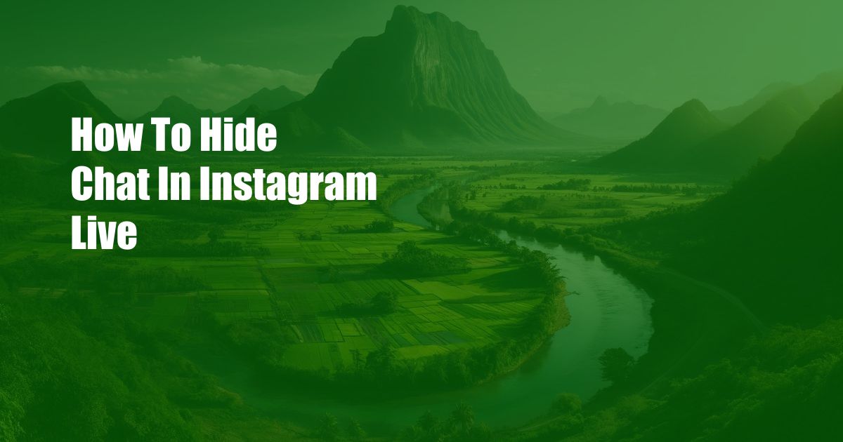 How To Hide Chat In Instagram Live
