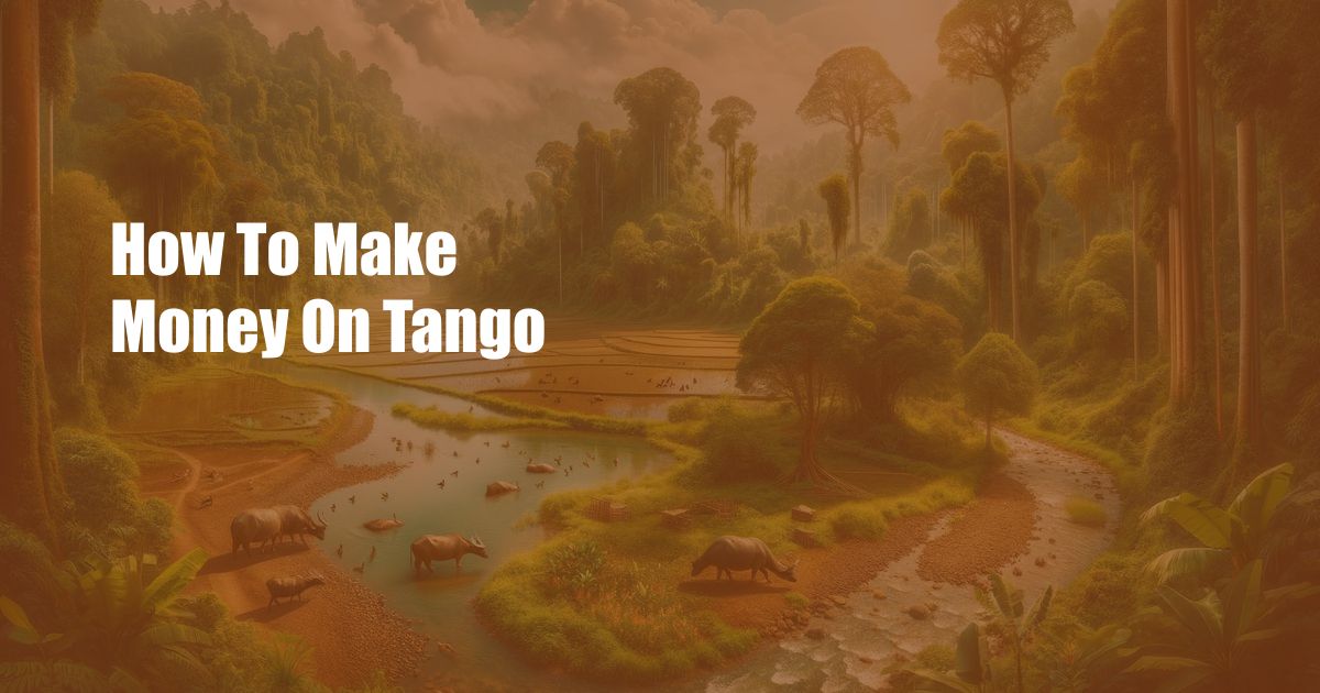 How To Make Money On Tango