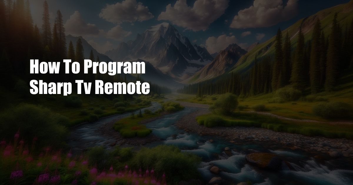 How To Program Sharp Tv Remote