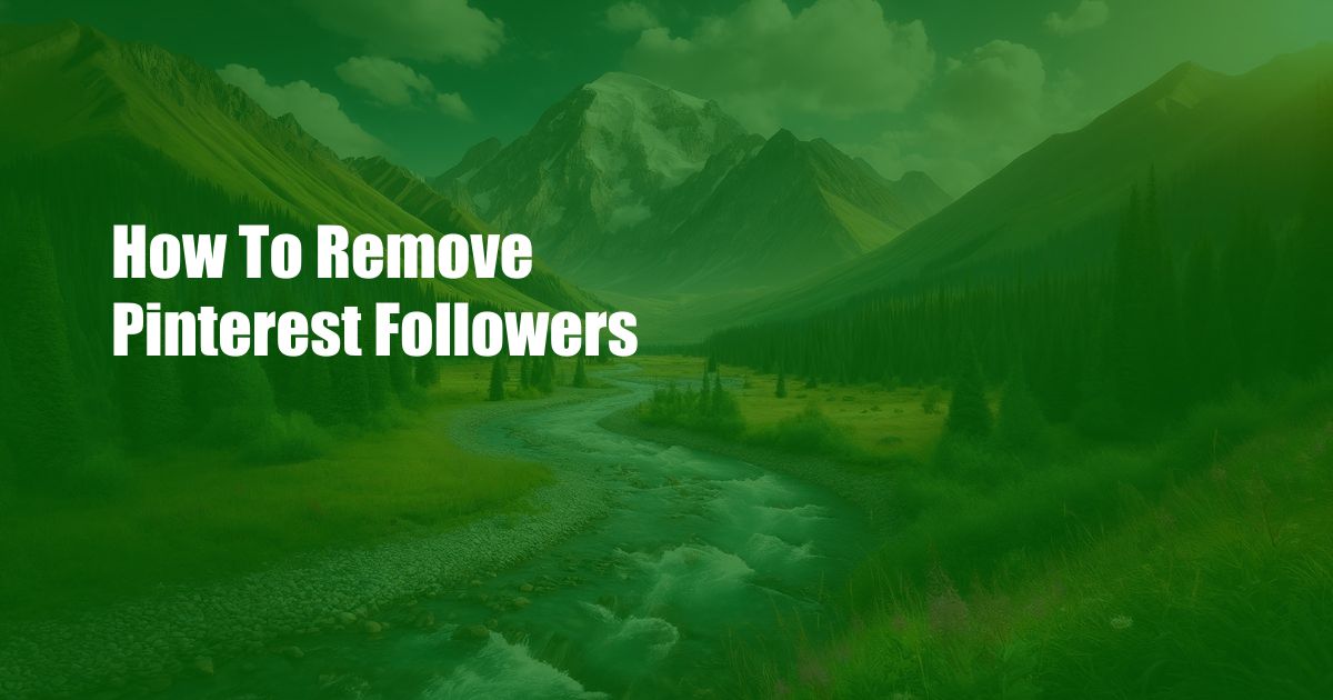 How To Remove Pinterest Followers