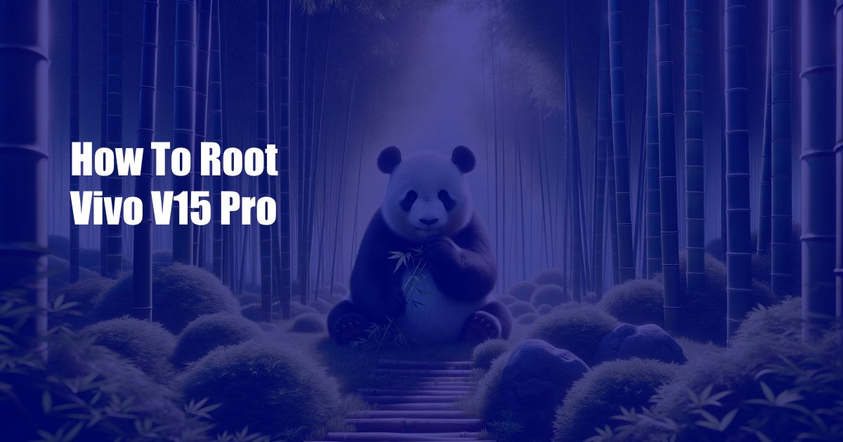 How To Root Vivo V15 Pro