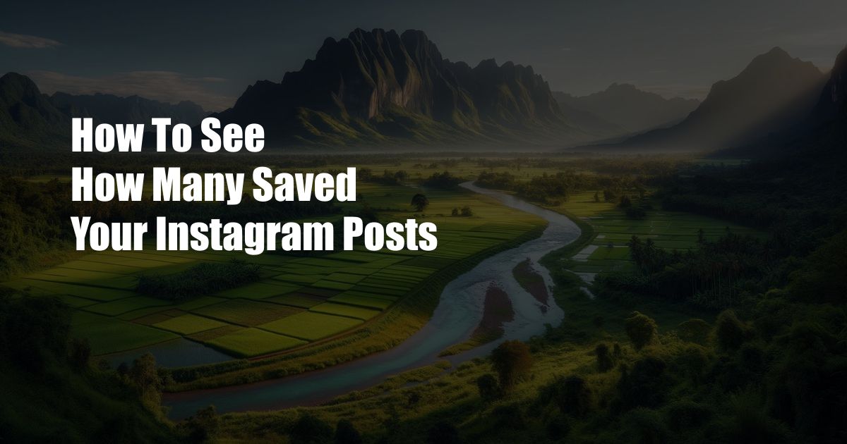 How To See How Many Saved Your Instagram Posts