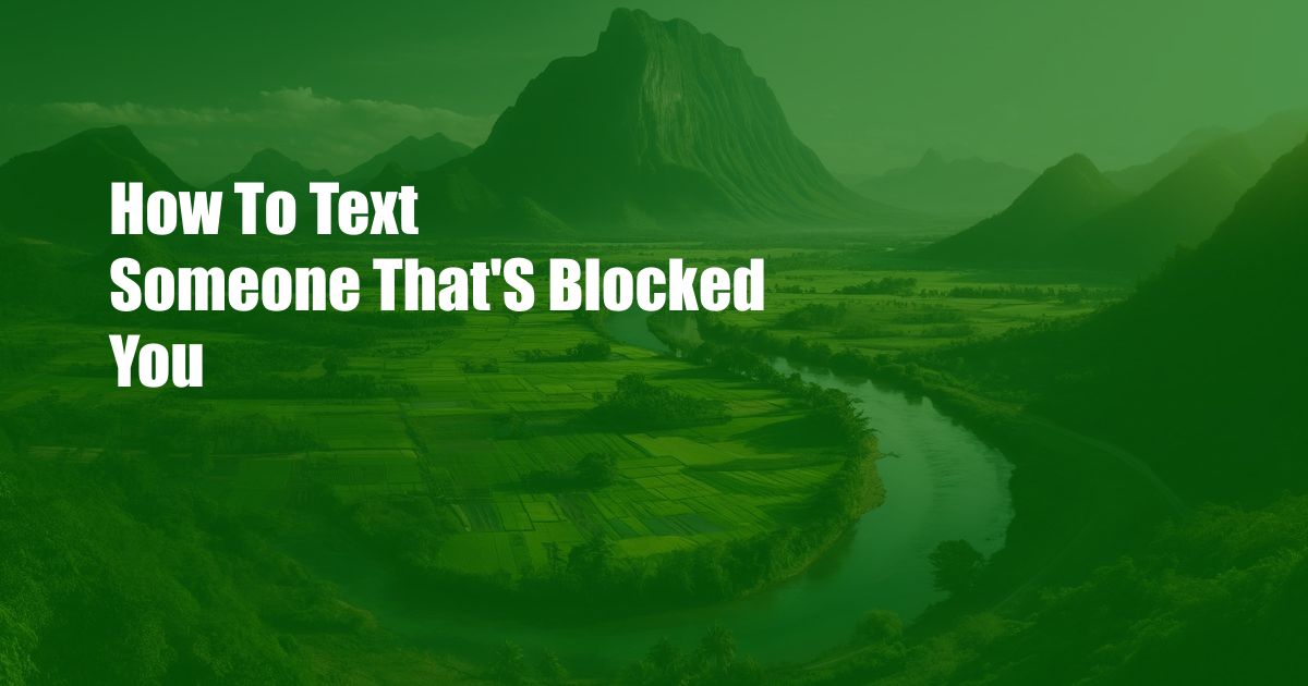 How To Text Someone That'S Blocked You