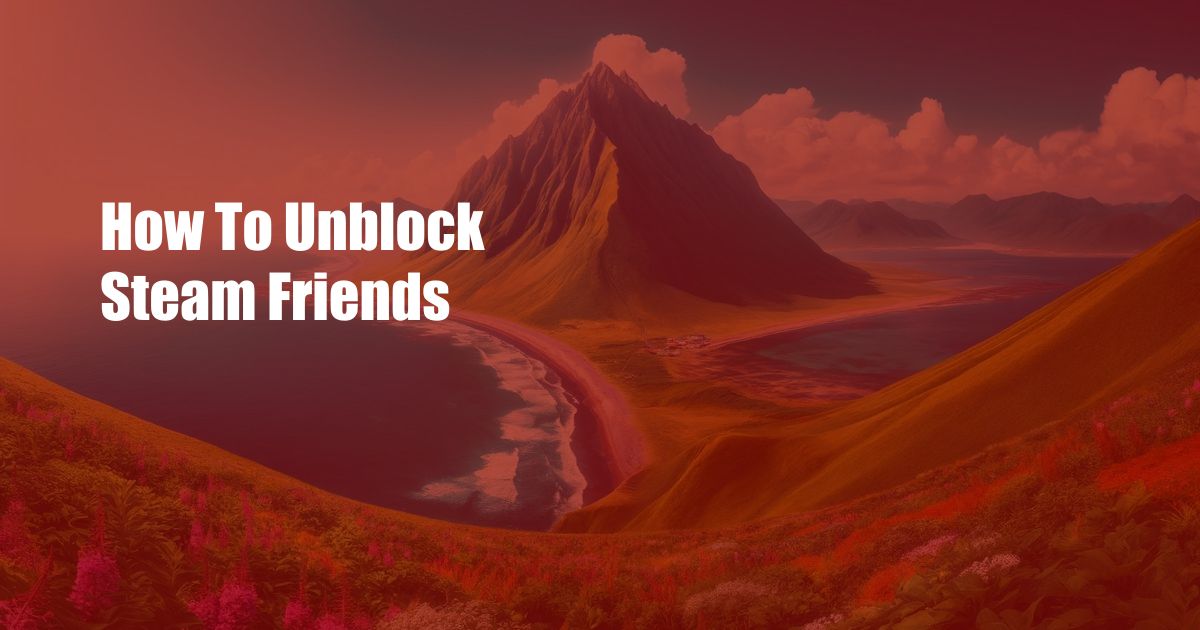 How To Unblock Steam Friends