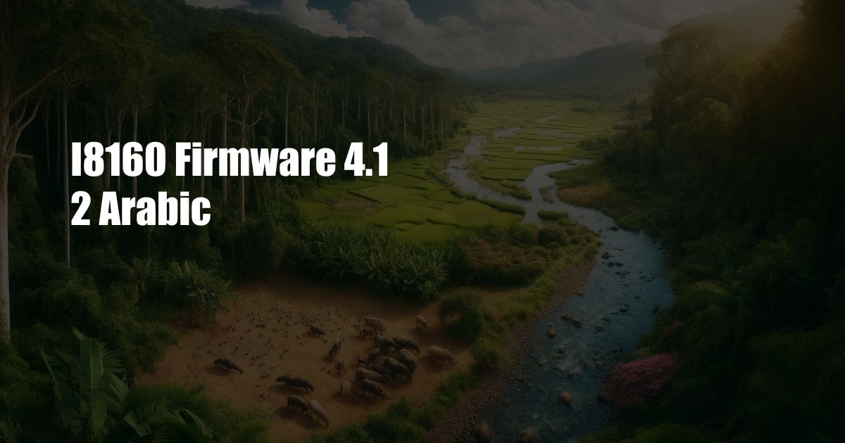 I8160 Firmware 4.1 2 Arabic