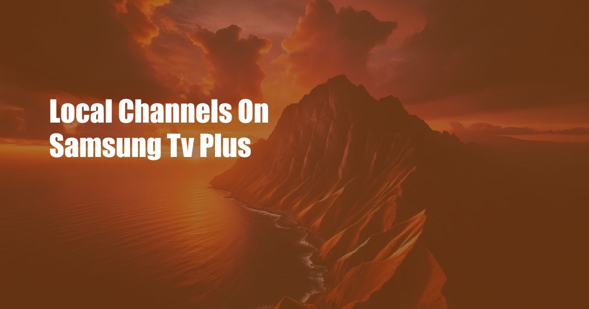 Local Channels On Samsung Tv Plus