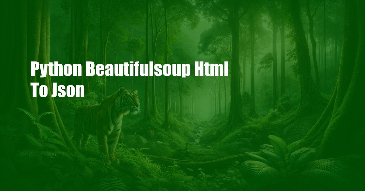 Python Beautifulsoup Html To Json