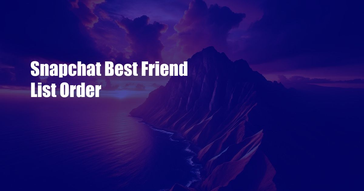 Snapchat Best Friend List Order
