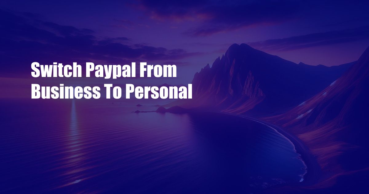 Switch Paypal From Business To Personal