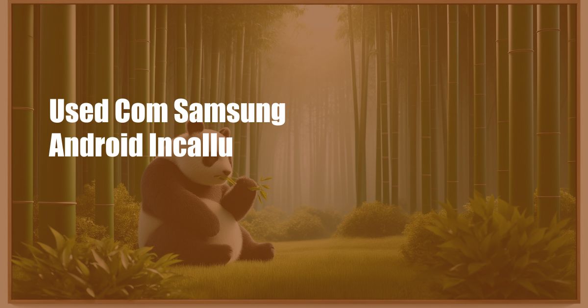 Used Com Samsung Android Incallu