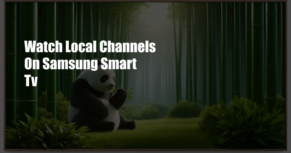 Watch Local Channels On Samsung Smart Tv