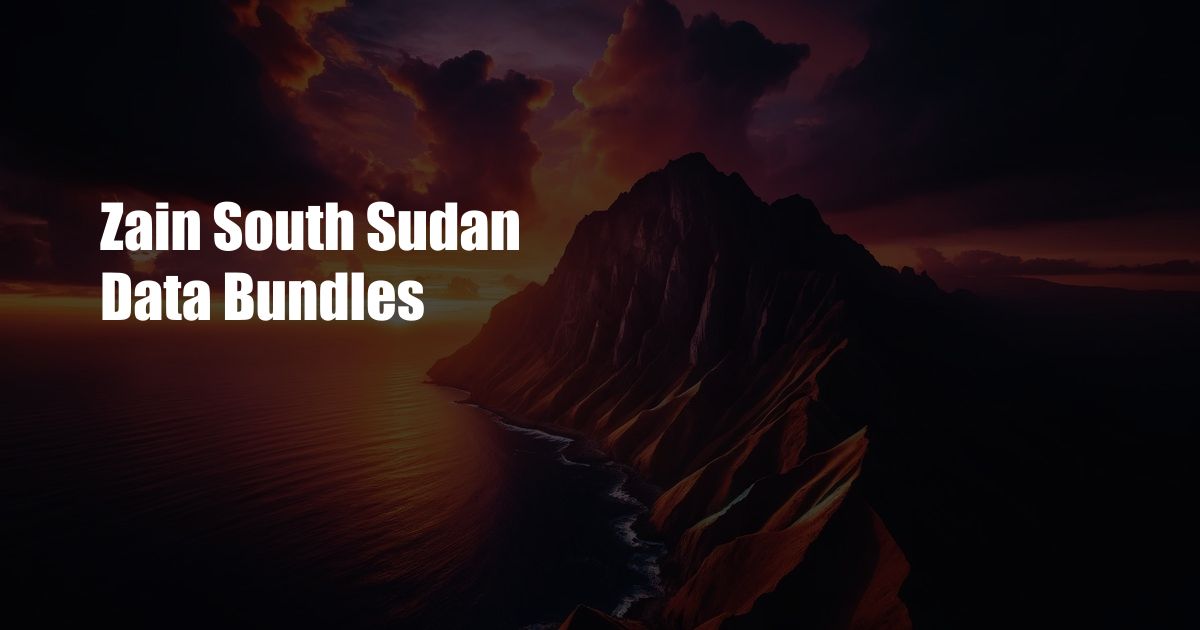 Zain South Sudan Data Bundles